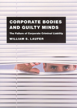 Paperback Corporate Bodies and Guilty Minds: The Failure of Corporate Criminal Liability Book