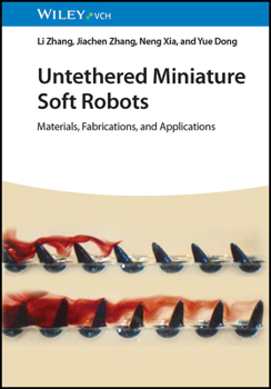 Hardcover Untethered Miniature Soft Robots: Materials, Fabrications, and Applications Book