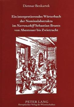 Ein Interpretierendes Woerterbuch Der Nominalabstrakta Im «Narrenschiff» Sebastian Brants Von Abenteuer Bis Zwietracht