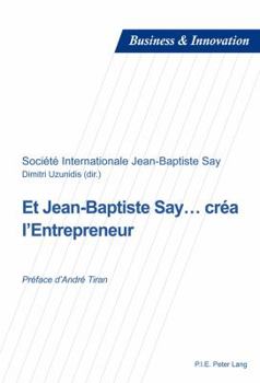 Paperback Et Jean-Baptiste Say... Créa l'Entrepreneur: Préface d'André Tiran [French] Book