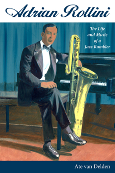 Hardcover Adrian Rollini: The Life and Music of a Jazz Rambler Book