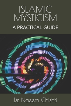 ISLAMIC MYSTICISM: A PRACTICAL GUIDE