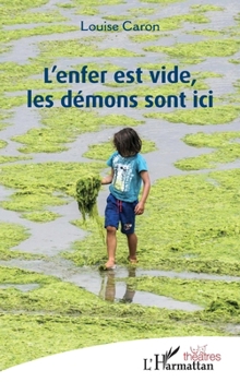 L’enfer est vide, les démons sont ici (Théâtres) (French Edition)
