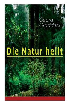 Paperback Die Natur heilt: Die Entdeckung der Psychosomatik Book