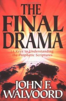 Paperback The Final Drama: 14 Keys to Understanding the Prophetic Scriptures Book