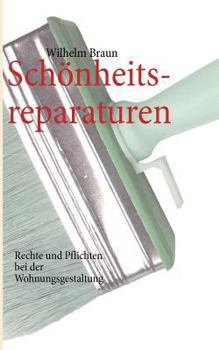 Paperback Sch?nheitsreparaturen: Rechte und Pflichten bei der Wohnungsgestaltung [German] Book