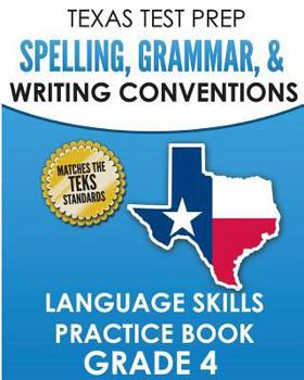 Paperback TEXAS TEST PREP Spelling, Grammar, and Writing Conventions Grade 4: Language Skills Practice Book
