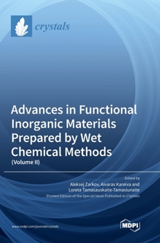 Hardcover Advances in Functional Inorganic Materials Prepared by Wet Chemical Methods: (Volume II) Book