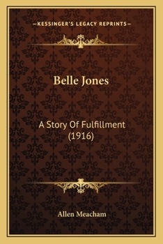 Paperback Belle Jones: A Story Of Fulfillment (1916) Book