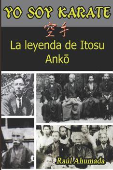 Paperback Yo soy Karate: La leyenda de Itosu Anko [Spanish] Book