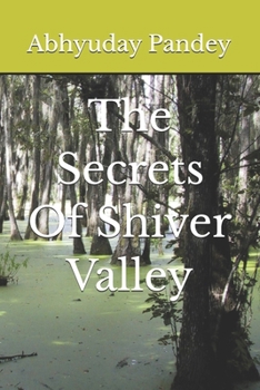 Paperback The Secrets Of Shiver Valley Book