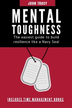 Paperback Mental Toughness: The easiest guide to build resilience like a Navy Seal Book