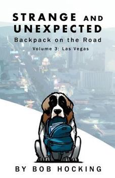 Paperback Strange and Unexpected: Backpack on the Road - Volume Three: Las Vegas Book