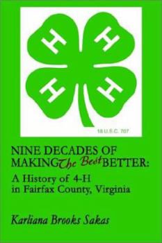 Nine Decades of Making the Best Better: A History of 4-H in Fairfax County, Virginia