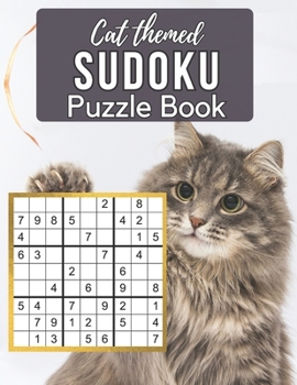 Paperback Cat Themed Sudoku Puzzle Book: A Cute Sudoku Book with 100 Easy to Hard Puzzles in Large Print for Endless Cat Sudoku Game Fun - Perfect Paperback Gi [Large Print] Book