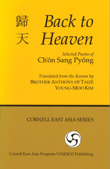 Paperback Back to Heaven: Selected Poems of Ch'on Sang Pyong Book