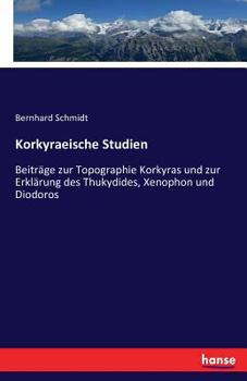 Paperback Korkyraeische Studien: Beiträge zur Topographie Korkyras und zur Erklärung des Thukydides, Xenophon und Diodoros [German] Book