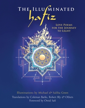 Hardcover The Illuminated Hafiz: Love Poems for the Journey to Light Book