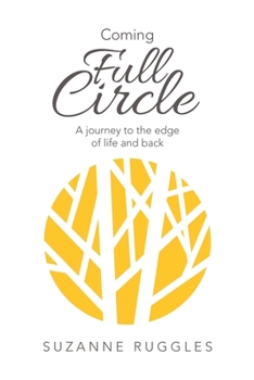 Paperback Coming Full Circle: A Journey to the Edge of Life and Back Book
