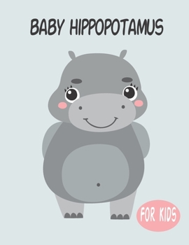 Paperback Baby Hippopotamus For Kids: Amazing Animal Coloring book Great Gift for Boys & Girls, Ages 4-8 Book