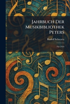 Paperback Jahrbuch Der Musikbibliothek Peters: FÃ1/4r 1924 [German] Book