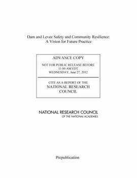 Paperback Dam and Levee Safety and Community Resilience: A Vision for Future Practice Book