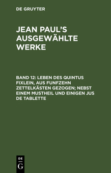 Hardcover Leben des Quintus Fixlein, aus funfzehn Zettelkästen gezogen; nebst einem Mustheil und einigen Jus de tablette [German] Book