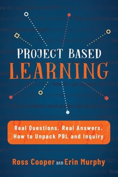 Paperback Project Based Learning: Real Questions. Real Answers. How to Unpack PBL and Inquiry Book