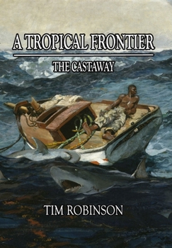 Hardcover A Tropical Frontier: The Castaway Book