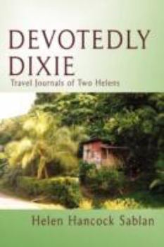 Paperback Devotedly Dixie: Travel Journals of Two Helens Book