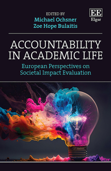 Hardcover Accountability in Academic Life: European Perspectives on Societal Impact Evaluation Book