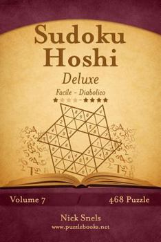 Paperback Sudoku Hoshi Deluxe - Da Facile a Diabolico - Volume 7 - 468 Puzzle [Italian] Book