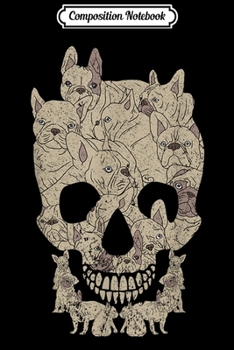 Composition Notebook: French Bulldog Skull Skeleton Halloween Frenchie  Journal/Notebook Blank Lined Ruled 6x9 100 Pages