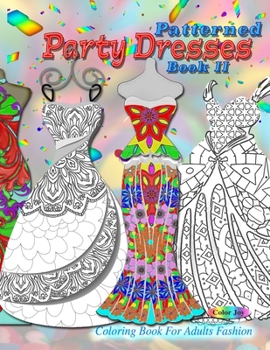 Paperback Patterned Party Dresses Colouring Book For Adults Fashion Book