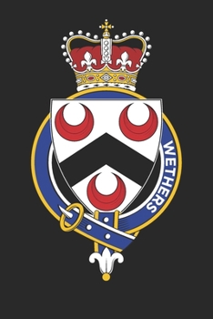 Wethers: Wethers Coat of Arms and Family Crest Notebook Journal (6 x 9 - 100 pages)