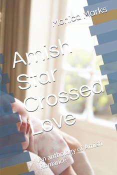 Paperback Amish Star Crossed Love: An anthology of Amish Romance Book