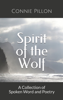 Paperback Spirit of the Wolf: A Collection of Spoken Word and Poetry Book