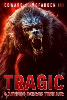 Paperback Tragic: A Cryptid Horror Thriller Book