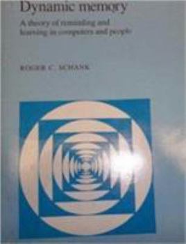 Paperback Dynamic Memory: A Theory of Reminding and Learning in Computers and People Book