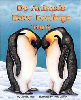 Hardcover Do Animals Have Feelings Too? (A Sharing Nature With Children Book) Book