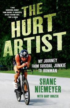 Hardcover The Hurt Artist: My Journey from Suicidal Junkie to Ironman Book