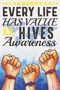 Every Life Has Value Hives Awareness: College Ruled Hives Awareness Journal, Diary, Notebook 6 x 9 inches with 100 Pages