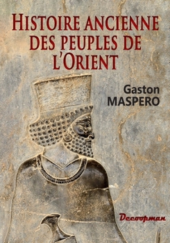 Histoire Ancienne Des Peuples de L'Orient 11E A(c)Dition
