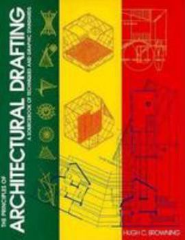 Paperback The Principles of Architectural Drafting: A Sourcebook of Techniques and Graphic Standards Book