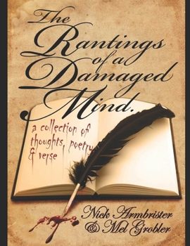 Paperback The Rantings of a Damaged Mind - A Collection of Thoughts, Poetry and Verse Book
