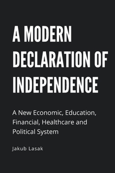 Paperback A Modern Declaration of Independence: Crimes Against Humanity and a New System Book
