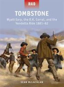 Paperback Tombstone: Wyatt Earp, the O.K. Corral, and the Vendetta Ride 1881-82 Book
