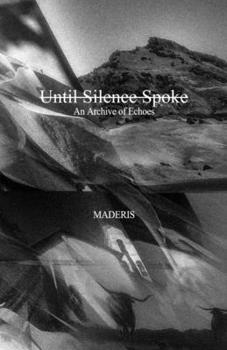 Paperback Until Silence Spoke: An Archive of Echoes Book