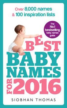 Paperback Best Baby Names for 2016: Over 8,000 Names & 100 Inspiration Lists Book
