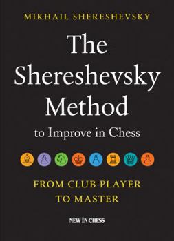 Paperback The Shereshevsky Method to Improve in Chess: From Club Player to Master Book